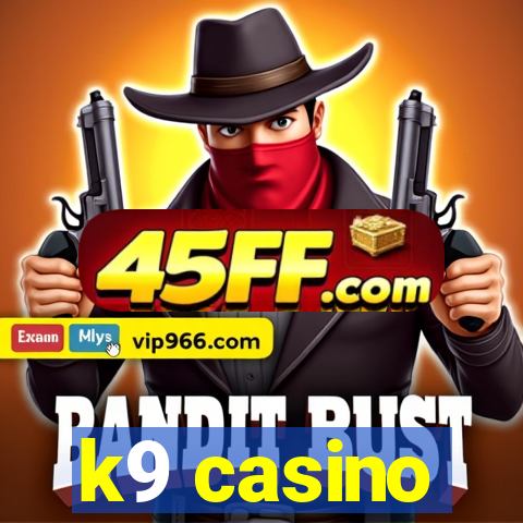 k9 casino